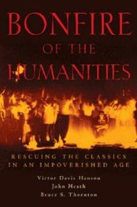 Victor Davis Hanson - Bonfire of the Humanites